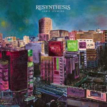 LP Jamie Leeming: Resynthesis