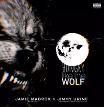 Jimmy Urine: Hungry Like The Wolf