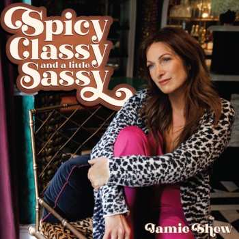 Album Jamie Shew: Spicy Classy & A Little Sassy