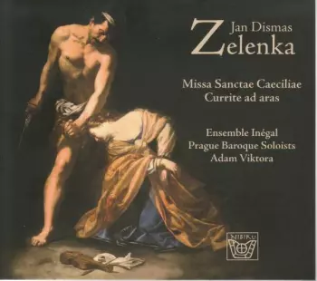 Jan Dismas Zelenka: Missa Sanctae Caeciliae • Currite Ad Aras