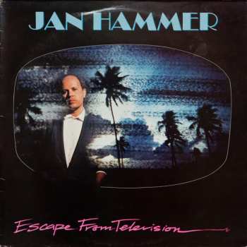 LP Jan Hammer: Escape From Television
