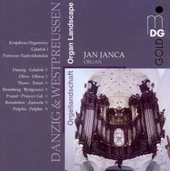 CD Jan Janca: Orgellandschaft: Danzig & Westpreussen / Organ Landscape: Gdańsk and West Prussia