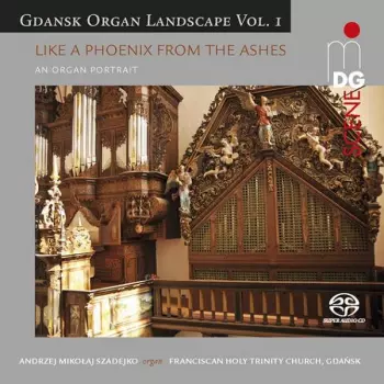 Jan Pieterszoon Sweelinck: Gdansk Organ Landscape Vol.1 - "like A Phoenix From The Ashes"