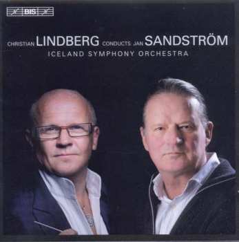 Album Christian Lindberg: Christian Lindberg Conducts Jan Sandström