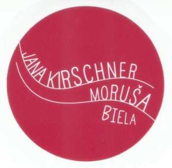 LP Jana Kirschner: Moruša Biela