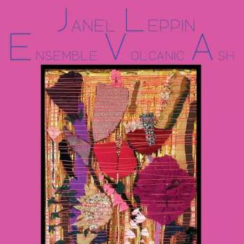 CD Janel Leppin: Ensemble Volcanic Ash