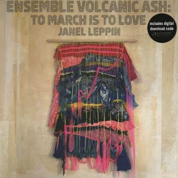 Album Janel Leppin: Ensemble Volcanic Ash: To March Is To Love