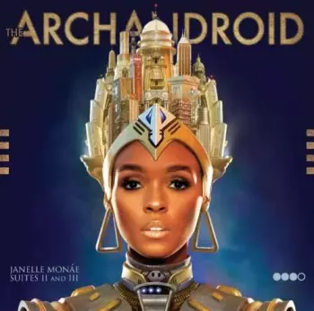 Janelle Monáe: The ArchAndroid