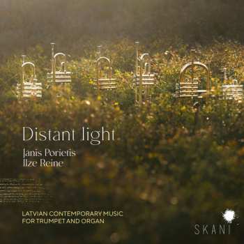 Album Janis Porietis: Distant Light: Latvian Contemporary Music For Trumpet And Organ