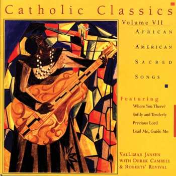 Album Jansen,vallimar / Campbell,derek: Catholic Classics 7: African American Sacred Songs