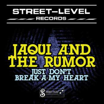 Album Jaqui: Just Don't Break-A-My Heart