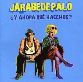 CD Jarabe De Palo: Y Ahora Qué Hacemos?