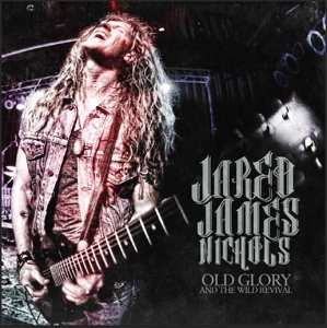 LP Jared James Nichols: Old Glory & The Wild Revival CLR