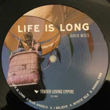 LP Jared Mees: Life Is Long