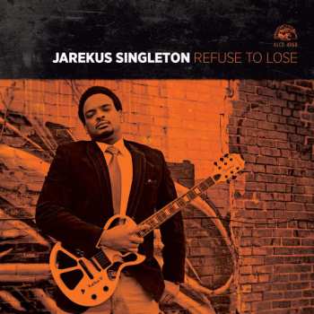 CD Jarekus Singleton: Refuse To Lose