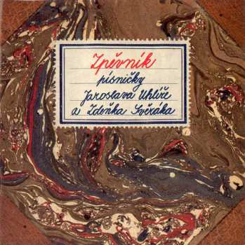 Album Jaroslav Uhlíř: Zpěvník (Písničky Jaroslava Uhlíře A Zdeňka Svěráka)