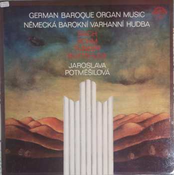 LP Jaroslava Potměšilová: German Baroque Organ Music (83 1)