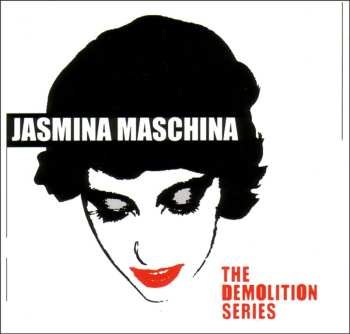 CD Jasmina Maschina: The Demolition Series