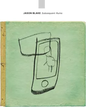 Jason Blake: Subsequent Ruins