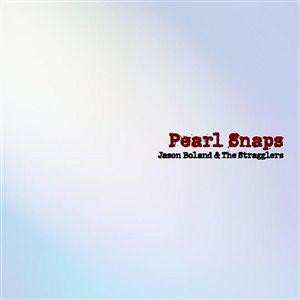 Album Jason Boland & The Stragglers: Pearl Snaps