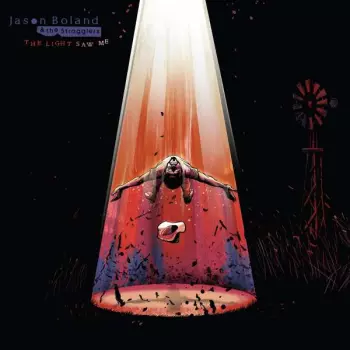 Jason Boland & The Stragglers: The Light Saw Me