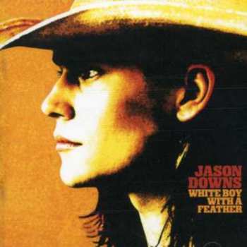 Album Jason Downs: White Boy With A Feather