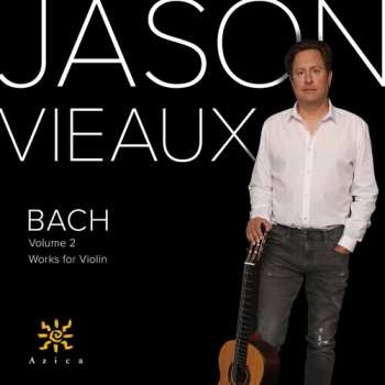 Album Johann Sebastian Bach: Volume 2 Works for Violin