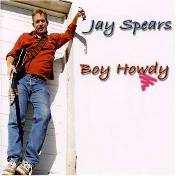 Album Jay Spears: Boy Howdy
