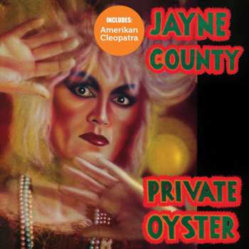 Album Jayne County: Amerikan Cleopatra / Private Oyster