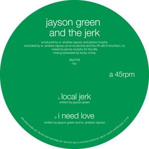 LP Jayson Green and the Jerk: Local Jerk / I Need Love