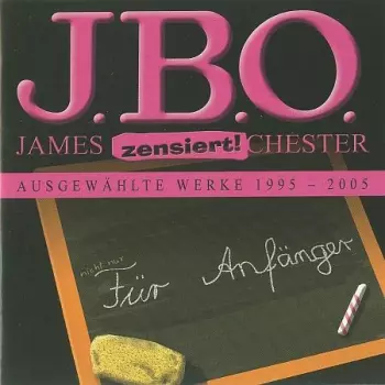 J.B.O.: Für Anfänger: Ausgewählte Werke 1995 - 2005
