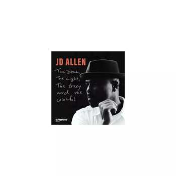 CD J.D. Allen: The Dark, The Light, The Grey And The Colorful