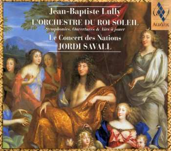 Album Jordi Savall: L’Orchestre Du Roi Soleil (Symphonies, Ouvertures & Airs À Jouer)