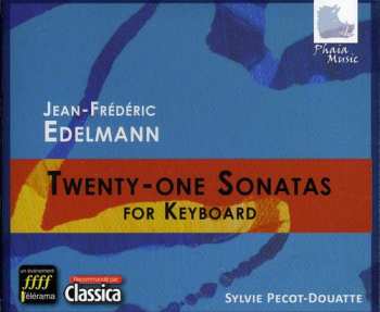 Album Jean-Frédéric Edelmann: Twenty-One Sonatas For Keyboard