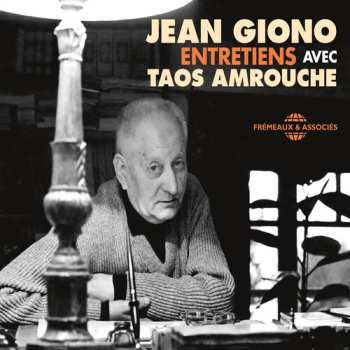 Album Jean Giono: Entretiens Avec Taos Amrouche