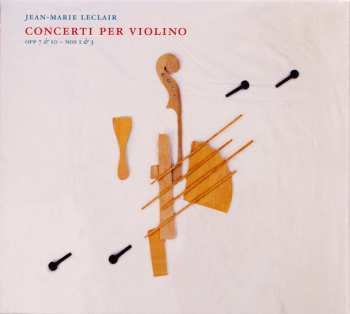 CD Leila Schayegh: Concerti Per Violino, Vol. II (Op. 7 &10 – Nos 1 & 3)
