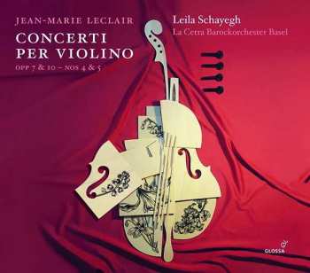 CD Leila Schayegh: Concerti Per Violino, Vol. III (Op. 7 &10 – Nos 4 & 5)