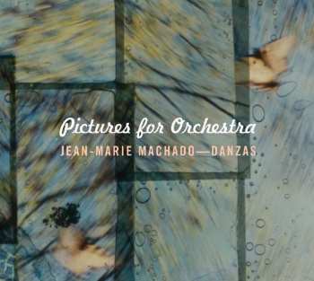 CD Jean-Marie Machado: Pictures For Orchestra