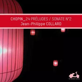 Frédéric Chopin: Chopin: 24 Preludes & Piano Sonata No. 2