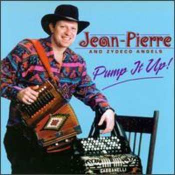 Album Jean-Pierre And The Zydeco Angels: Pump It Up