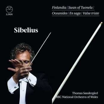 CD Jean Sibelius: Finlandia • Swan Of Tuonela • Oceanides • En Saga • Valse Triste • King Christian II Suite