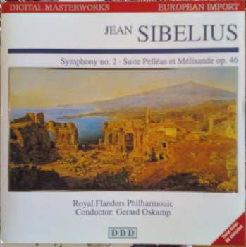 Album Jean Sibelius: Symphony No. 2 · Suite Pelléas Et Mélisande Op. 46