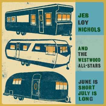 LP Jeb Loy Nichols: June Is Short, July Is Long