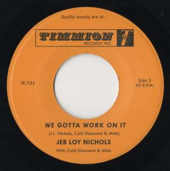 SP Jeb Loy Nichols: Can't Cheat The Dance / We Gotta Work On It