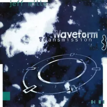 Jeff Mills: Waveform Transmission Vol. 3