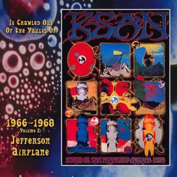 LP Jefferson Airplane: It Crawled Out Of The Vaults Of KSAN 1966-1968 - Volume 2: Live At The Fillmore Auditorium 1966 & 67