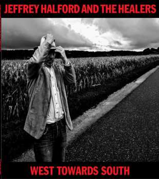 Album Jeffrey Halford And The Healers: West Towards South
