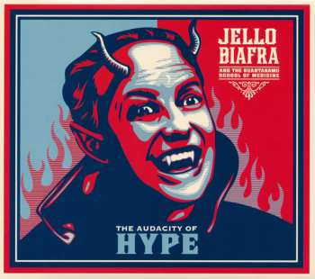 CD Jello Biafra And The Guantanamo School Of Medicine: The Audacity Of Hype
