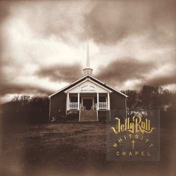 CD Jelly Roll: Whitsitt Chapel 