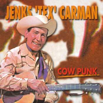 Album Jenks "Tex" Carman: Cow Punk